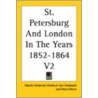 St. Petersburg And London In The Years 1852-1864 V2 door Charles Frederic Vitzthum Von Eckstaedt