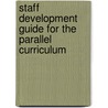 Staff Development Guide for the Parallel Curriculum door Katherine Tuchman Glass
