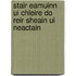 Stair Eamuinn Ui Chleire Do Reir Sheain Ui Neactain