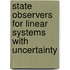 State Observers for Linear Systems with Uncertainty