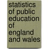 Statistics Of Public Education Of England And Wales door Education Great Britain.