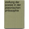 Stellung Der Poesie in Der Platonischen Philosophie door Friedrich St hlin