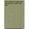 Sterreichisch-Ungarische Monarchie in Wort Und Bild door Max Rudolf