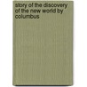 Story of the Discovery of the New World by Columbus door Frederick Saunders
