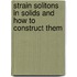Strain Solitons in Solids and How to Construct Them
