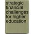 Strategic Financial Challenges for Higher Education