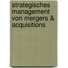 Strategisches Management von Mergers & Acquisitions door Onbekend