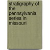 Stratigraphy of the Pennsylvania Series in Missouri door Henry Hinds