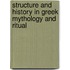 Structure And History In Greek Mythology And Ritual