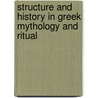 Structure And History In Greek Mythology And Ritual door Walter Burkert