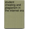 Student Cheating and Plagiarism in the Internet Era door Kathleen Foss