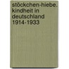 Stöckchen-Hiebe. Kindheit in Deutschland 1914-1933 by Unknown