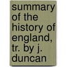 Summary Of The History Of England, Tr. By J. Duncan by Felix Bodin