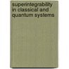 Superintegrability In Classical And Quantum Systems door P. Tempesta