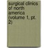 Surgical Clinics Of North America (volume 1, Pt. 2)