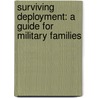 Surviving Deployment: A Guide for Military Families door Karen M. Pavlicin