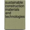 Sustainable Construction Materials and Technologies door Onbekend