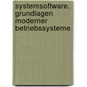 Systemsoftware. Grundlagen moderner Betriebssysteme by Jürgen Nehmer