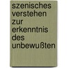 Szenisches Verstehen Zur Erkenntnis des Unbewußten door Alfred Lorenzer