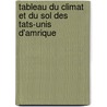Tableau Du Climat Et Du Sol Des Tats-Unis D'Amrique door Constantin-Franois Volney