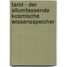 Tarot - Der allumfassende kosmische Wissensspeicher by Irene Schumacher
