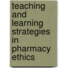 Teaching and Learning Strategies in Pharmacy Ethics door Amy Marie Haddad