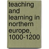 Teaching and Learning in Northern Europe, 1000-1200 door Onbekend