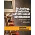 Technology, Curriculum And Professional Development