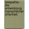 Telepathie - Die Entwicklung menschlicher Offenheit by Gitta Peyn