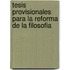 Tesis Provisionales Para La Reforma de La Filosofia