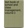 Text-Book Of School And Class Management, Volume Ii door Felix Arnold