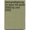 Textverarbeitung Im Büro Mit Word 2002/xp Und 2003 door Onbekend