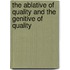 The Ablative Of Quality And The Genitive Of Quality