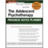 The Adolescent Psychotherapy Progress Notes Planner