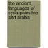 The Ancient Languages of Syria-Palestine and Arabia