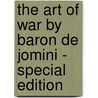 The Art of War by Baron de Jomini - Special Edition door Baron Antoine Henri De Jomini