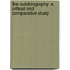 The Autobiography: A Critical And Comparative Study