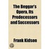 The Beggar's Opera, Its Predecessors And Successors