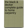 The Black & Decker Complete Guide to Home Carpentry door Daniel London