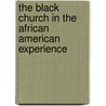 The Black Church in the African American Experience door Lawrence H. Mamiya