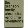 The Branson Family Chronicles -End Time Revelations by Druckenmiller Bart