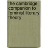 The Cambridge Companion To Feminist Literary Theory door Onbekend