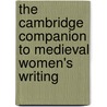 The Cambridge Companion To Medieval Women's Writing door Carolyn Dinshaw