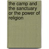 The Camp And The Sanctuary Or The Power Of Religion door James Everett