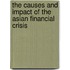 The Causes And Impact Of The Asian Financial Crisis