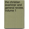 The Christian Examiner And General Review, Volume 1 door Onbekend