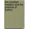 The Christian Tradition And The Practice Of Justice door Nicholas Sagovsky