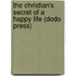 The Christian's Secret Of A Happy Life (Dodo Press)