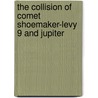 The Collision of Comet Shoemaker-Levy 9 and Jupiter by Unknown