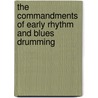 The Commandments of Early Rhythm and Blues Drumming door Zoro